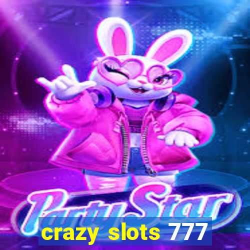 crazy slots 777